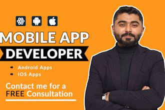 be your mobile app developer for mobile apps in android ios