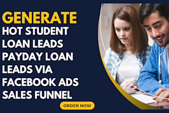 generate hot student loan leads payday loan leads via facebook ads sales funnel