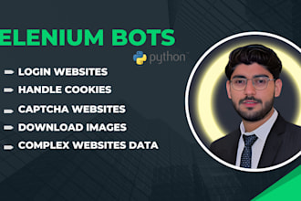 create selenium bots for data extraction, data scraping from complex sites