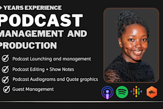 be your podcast editor, manager or podcast producer