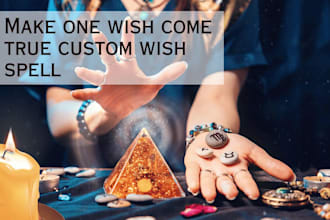 cast a custom wish spell for you