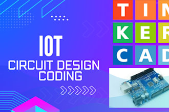 do any iot  circuit design , coding  on tinkercad in 24 hours
