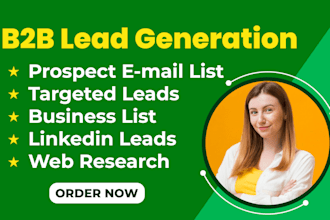 do highly targeted b2b lead generation, business leads, prospect list building