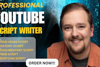 write quality youtube script, true crime, bodycam, history, documentary script