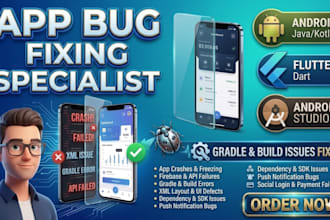 fix android and flutter app bugs, crashes, and gradle errors fast