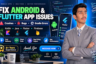 fix android and flutter app bugs, crashes, and gradle errors fast