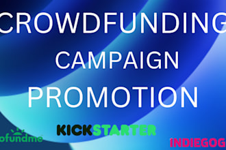 promote crowdfunding campaign, gofundme, indiegogo kickstarter organic view