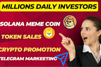 promote solana memecoin, crypto token, telegram  to get 10m real whale investors