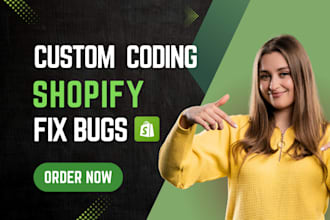 do shopify custom coding and shopify bug fix