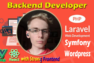 do backend php, laravel, symfony with vue, react frontend