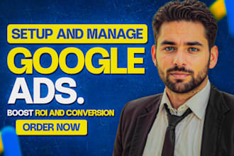 setup manage optimize google ads ppc campaigns for local business