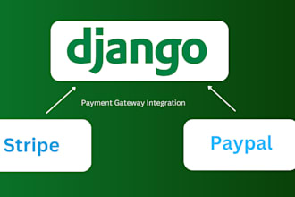 develop your dream django website and add stripe or paypal payment gateway