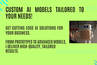 develop and train custom ai models for your specific needs