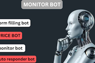build monitor bot, form filling bot, auto responder bot, price bot in python