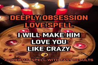 cast deeply obsession love spell eternal love spell
