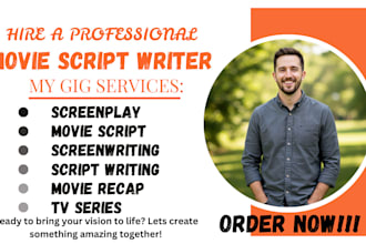 be your scriptwriter for screenplays youtube movie scripts podcast video scripts