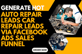 generate hot auto repair leads car repair leads via facebook ads sales funnel