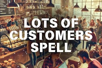 cast an attraction spell for lots of customer spell and increase sales