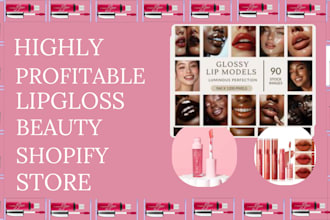design profitable beauty website ,lip gloss ,shopify store cosmetics store