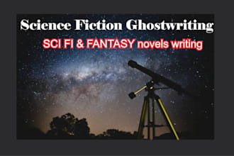 be your science fiction, epic, fantasy, or magical fantasy  novel ghostwriter