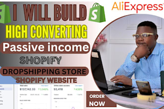 build  shopify dropshipping store, high passive income, shopify website