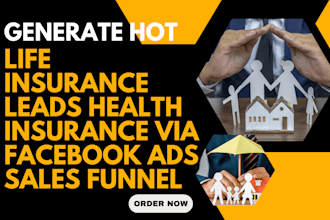 generate hot life insurance leads health insurance via facebook ads sales funnel