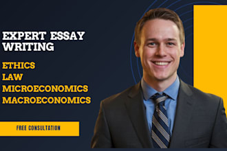 write on ethics, law,essay, microeconomics, macroeconomics,essay