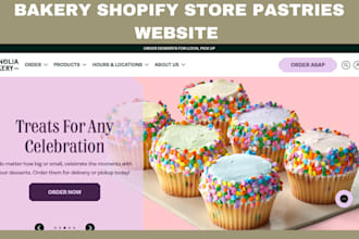 build bakery shopify store, cake website, icecream, pastries food website