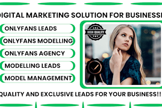 generate quality onlyfans leads onlyfans modelling leads only fan agency leads