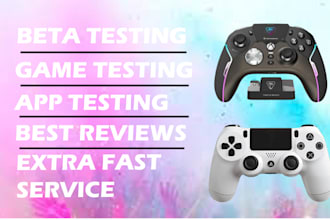 professionally test and review your game or app