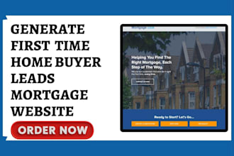 generate exclusive mortgage leads first time home buyers leads, mortgage website