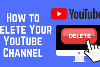 delete youtube channel and remove negative videos