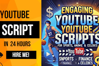 write engaging youtube scripts for sports, anime, finance, and celebrity news