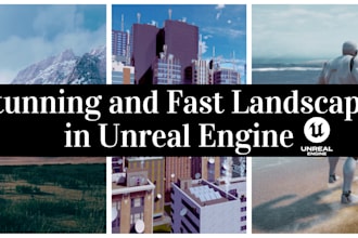 create stunning unreal engine landscapes