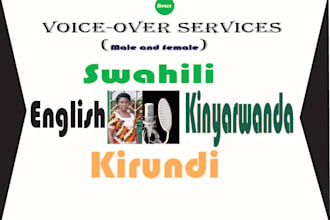 professionally record voiceover in kiswahili kinyarwanda kirundi and english