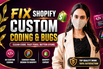 fix shopify custom coding, bugs and errors
