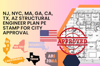 nj, nyc, ma, ga, ca, tx, az structural engineer plan pe stamp for city approval