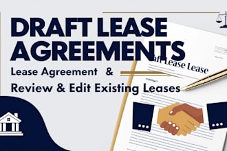 draft lease agreements for landlords and tenants, review and edit existing lease