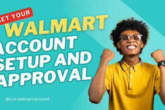 approve walmart seller  account to make active walmart marketplace
