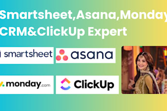 expertly do project management using monday CRM, asana, clickup, and smartsheet