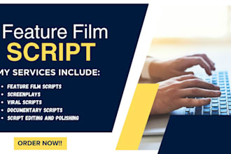 write edit your feature film script screenplay viral script documentary script