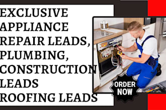 generate leads for appliance repair, plumbing, construction, roofing leads