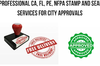 professional ca, fl, pe, nfpa stamp and seal services for city approvals
