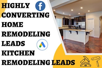 generate home remodeling leads kitchen remodeling bathroom remodeling leads