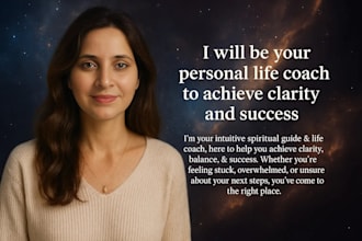 be your personal life coach to achieve clarity and success