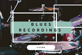record a blues version of any song