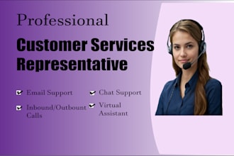 be your customer service representative, virtual customer support agent