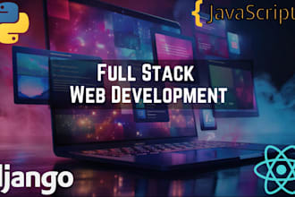 build full stack web apps in react js,flask,django, fastapi