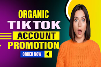 organically grow and promote your tiktok account