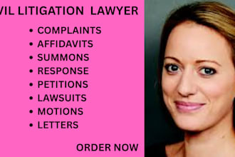 be civil litigation lawyer and help you write petitions, complaints, motions